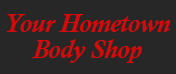 Your Hometown Body Shop